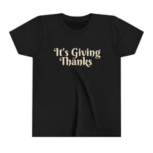 Load image into Gallery viewer, YOUTH It&#39;s Giving Thanks Thanksgiving Tee
