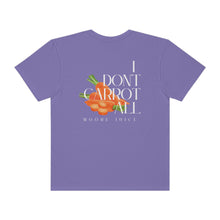 Load image into Gallery viewer, Moore Juice | I Don&#39;t Carrot All Tee | Unisex Garment-Dyed T-shirt
