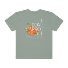 Load image into Gallery viewer, Moore Juice | I Don&#39;t Carrot All Tee | Unisex Garment-Dyed T-shirt
