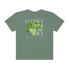 Load image into Gallery viewer, Moore Juice | Lettuce Drink Moore Juice Tee | Unisex Garment-Dyed T-shirt
