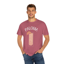 Load image into Gallery viewer, Paloma Drink Cocktail Shirt Grapefruit Tequila Unisex Garment-Dyed T-shirt
