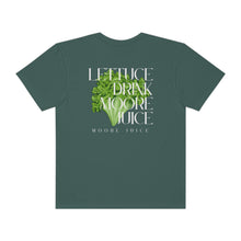 Load image into Gallery viewer, Moore Juice | Lettuce Drink Moore Juice Tee | Unisex Garment-Dyed T-shirt
