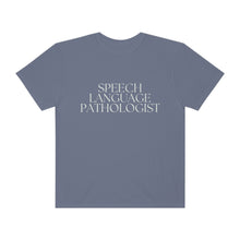 Load image into Gallery viewer, Speech Language  Pathologist SLP Gift Unisex Garment-Dyed T-shirt
