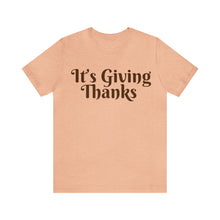 Load image into Gallery viewer, It&#39;s Giving Thanks | Thanksgiving Tee Adult Unisex Jersey Short Sleeve Tee
