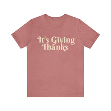 Load image into Gallery viewer, It&#39;s Giving Thanks | Thanksgiving Adult Unisex Jersey Short Sleeve Tee
