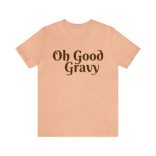 Load image into Gallery viewer, Oh Good Gravy | Thanksgiving Tee Adult Unisex Jersey Short Sleeve Tee
