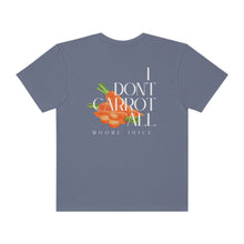 Load image into Gallery viewer, Moore Juice | I Don&#39;t Carrot All Tee | Unisex Garment-Dyed T-shirt
