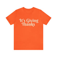 Load image into Gallery viewer, It&#39;s Giving Thanks | Thanksgiving Adult Unisex Jersey Short Sleeve Tee
