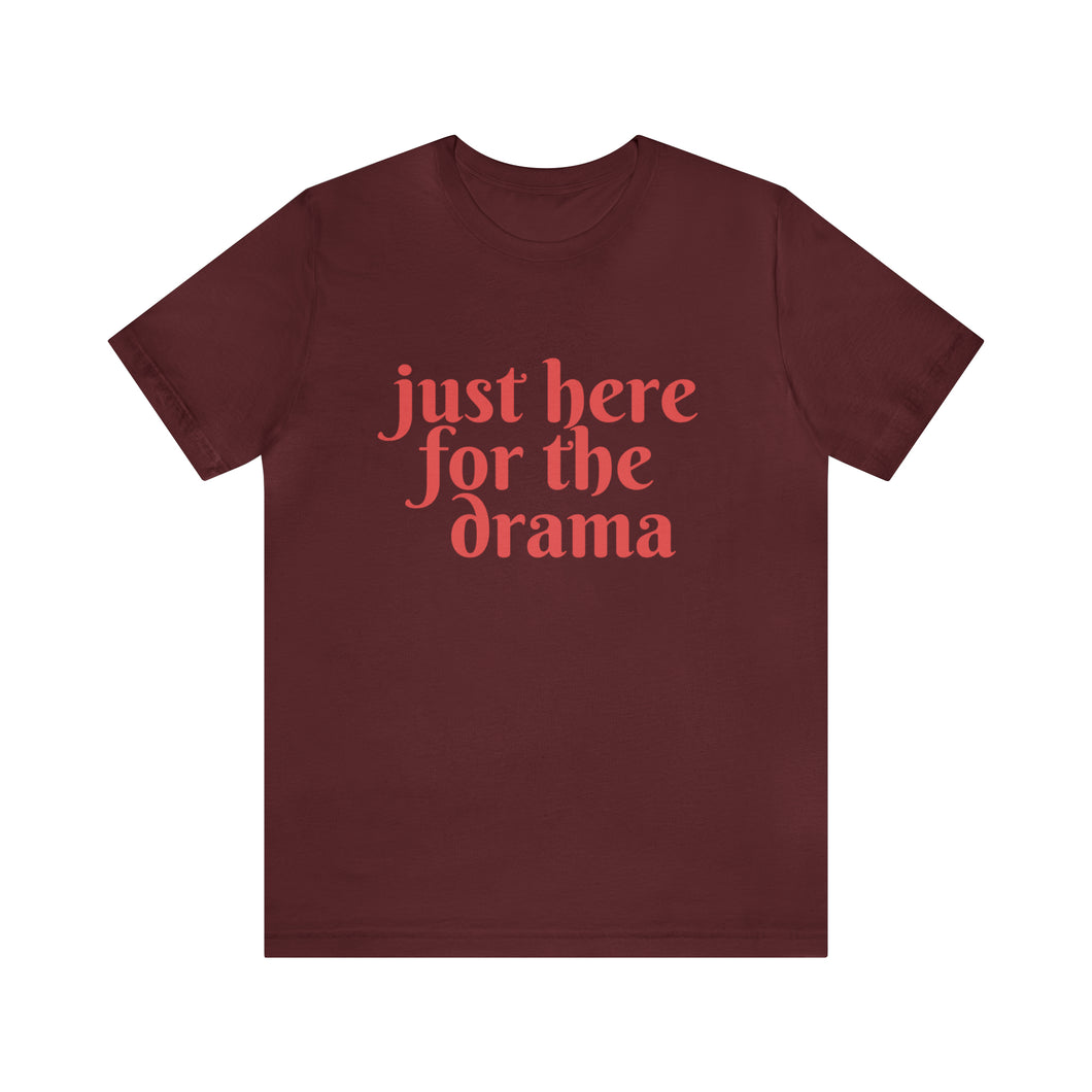 Just Here for the Drama | Thanksgiving Tee Adult Unisex Jersey Short Sleeve Tee