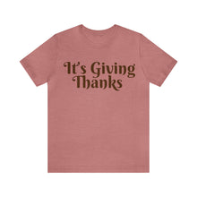 Load image into Gallery viewer, It&#39;s Giving Thanks | Thanksgiving Tee Adult Unisex Jersey Short Sleeve Tee
