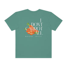 Load image into Gallery viewer, Moore Juice | I Don&#39;t Carrot All Tee | Unisex Garment-Dyed T-shirt
