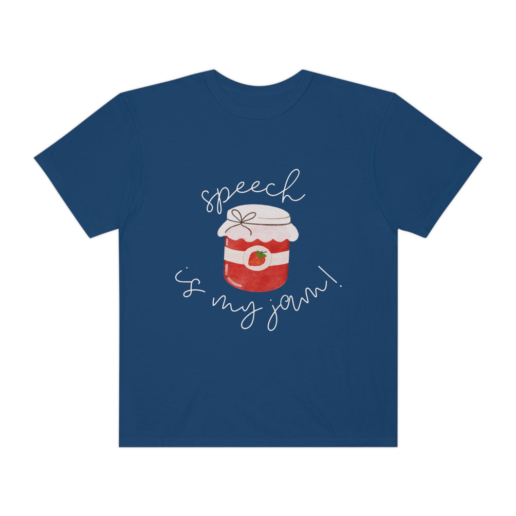 Speech Is My Jam | SLP Speech Language Pathologist Gift Unisex Garment-Dyed T-shirt