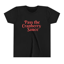 Load image into Gallery viewer, YOUTH Pass the Cranberry Sauce Kids Thanksgiving Tee
