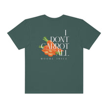 Load image into Gallery viewer, Moore Juice | I Don&#39;t Carrot All Tee | Unisex Garment-Dyed T-shirt
