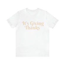 Load image into Gallery viewer, It&#39;s Giving Thanks | Thanksgiving Adult Unisex Jersey Short Sleeve Tee
