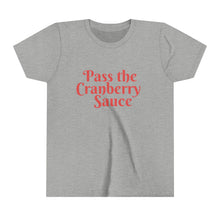 Load image into Gallery viewer, YOUTH Pass the Cranberry Sauce Kids Thanksgiving Tee
