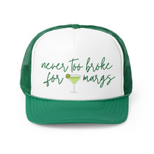 Load image into Gallery viewer, Never Too Broke for Margs Adult Foam Trucker Hat Margaritas Mexican Food Bachelorette Trip
