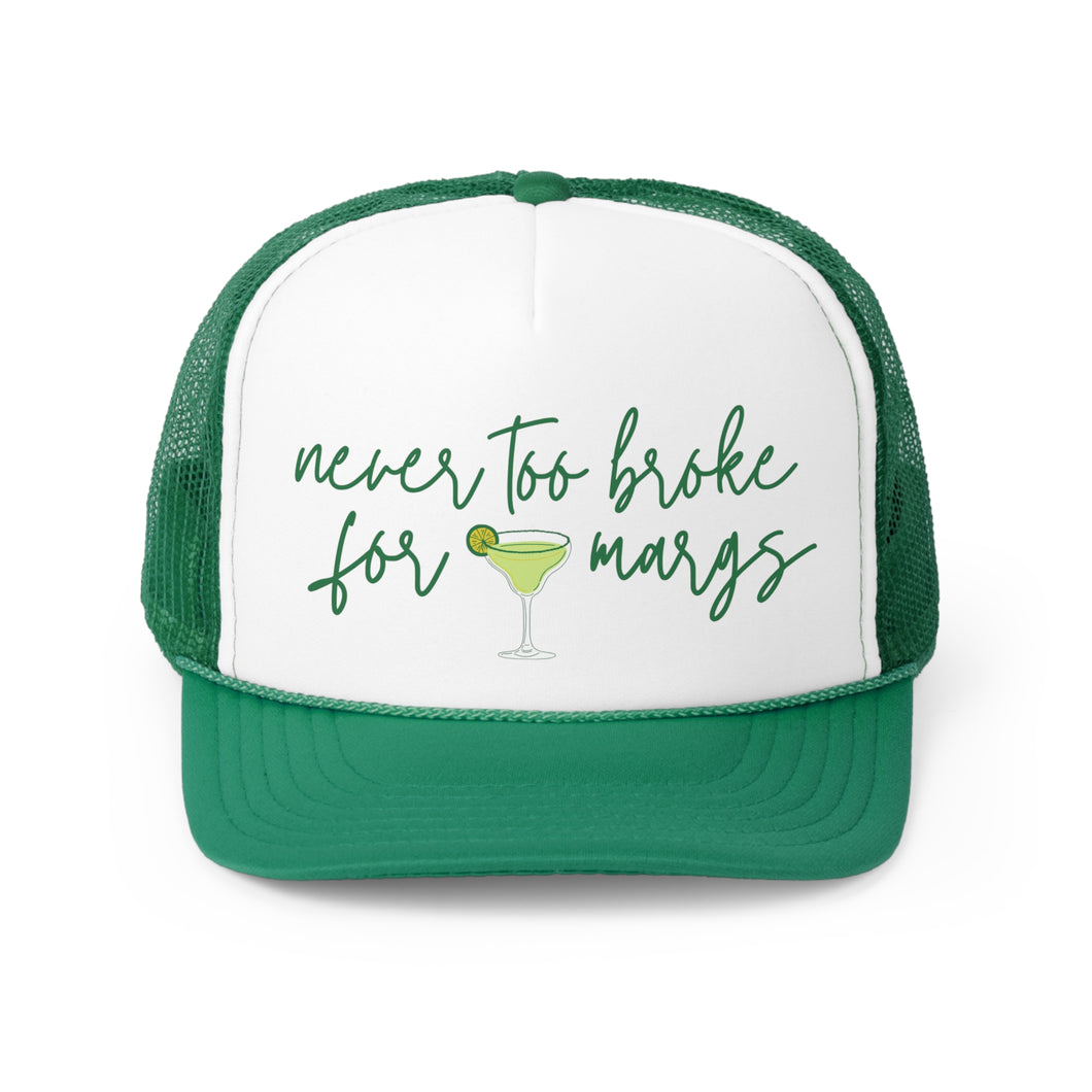 Never Too Broke for Margs Adult Foam Trucker Hat Margaritas Mexican Food Bachelorette Trip