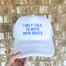 Load image into Gallery viewer, I only talk to boys with boats adult trucker hat
