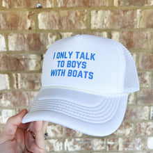 Load image into Gallery viewer, I only talk to boys with boats adult trucker hat
