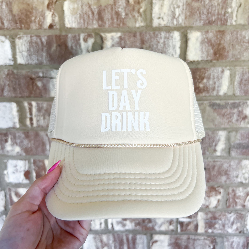 let's day drink trucker hat