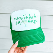 Load image into Gallery viewer, Never Too Broke for Margs Adult Foam Trucker Hat Margaritas Mexican Food Bachelorette Trip
