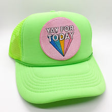 Load image into Gallery viewer, yay for today trucker hat
