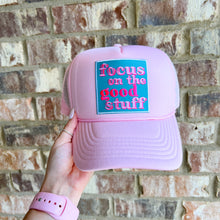 Load image into Gallery viewer, focus on the good stuff trucker hat
