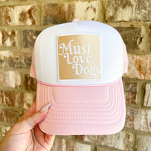Load image into Gallery viewer, must love dogs trucker hat
